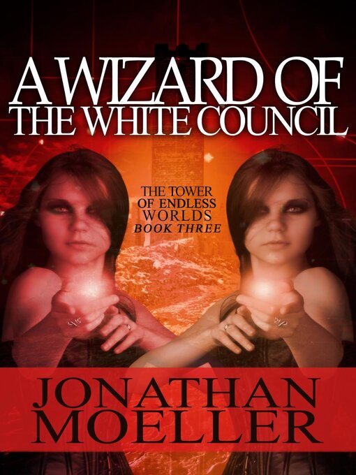 Title details for A Wizard of the White Council by Jonathan Moeller - Available